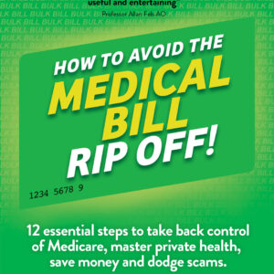 HOW TO AVOID THE MEDICAL BILL RIP OFF!